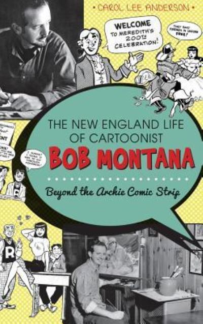 Cover for Carol Lee Anderson · The New England Life of Cartoonist Bob Montana (Hardcover Book) (2013)
