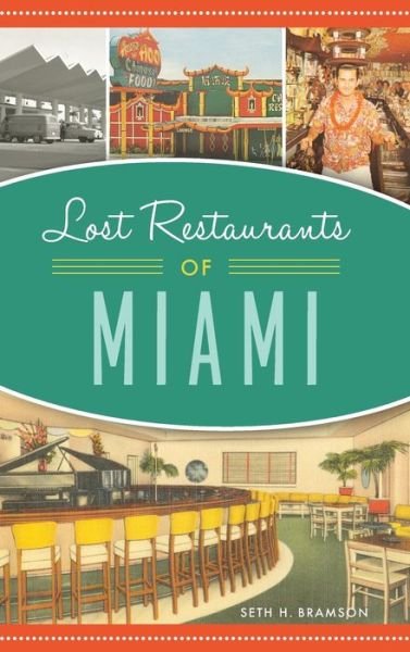 Cover for Seth H Bramson · Lost Restaurants of Miami (Gebundenes Buch) (2020)