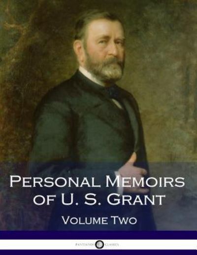 Cover for Ulysses S Grant · Personal Memoirs of U. S. Grant, Volume Two (Paperback Book) (2016)