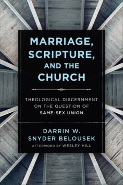 Cover for Darrin W Snyder Belousek · Marriage, Scripture, and the Church (Hardcover Book) (2021)