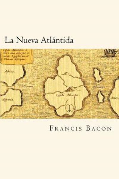 Cover for Sir Francis Bacon · La Nueva Atlantida (Paperback Book) [Spanish edition] (2016)