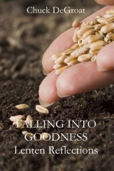 Cover for Chuck Degroat · Falling Into Goodness (Paperback Book) (2017)