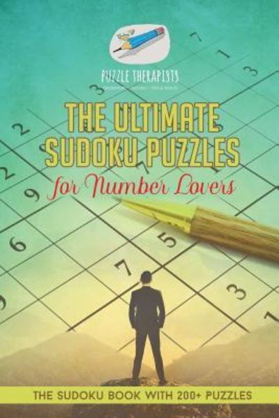 Cover for Puzzle Therapist · The Ultimate Sudoku Puzzles for Number Lovers The Sudoku Book with 200+ Puzzles (Paperback Book) (2017)