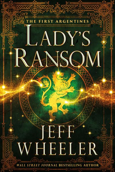 Lady's Ransom - The First Argentines - Jeff Wheeler - Books - Amazon Publishing - 9781542027403 - September 7, 2021