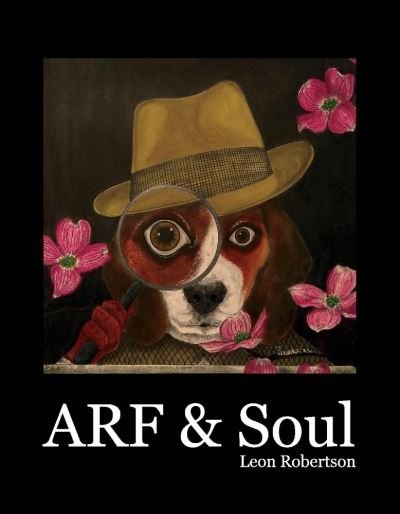 Cover for Leon Robertson · ARF &amp; Soul (Hardcover Book) (2018)