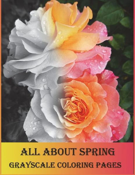 Cover for Vanessa Williams · All about Spring Grayscale Coloring Pages (Paperback Bog) (2017)