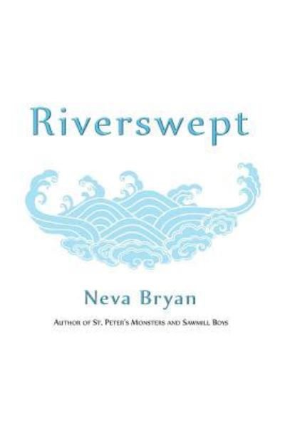 Cover for Neva Bryan · Riverswept (Paperback Book) (2017)