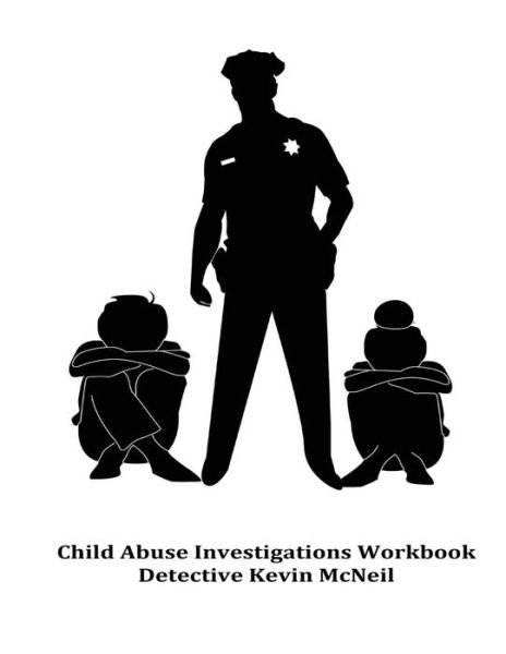 Cover for Det Kevin McNeil · Child Abuse Investigations Workbook Detective Kevin McNeil (Paperback Book) (2017)