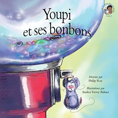 Youpi et ses bonbons - Philip Roy - Books - Ronsdale Press - 9781553805403 - October 1, 2018