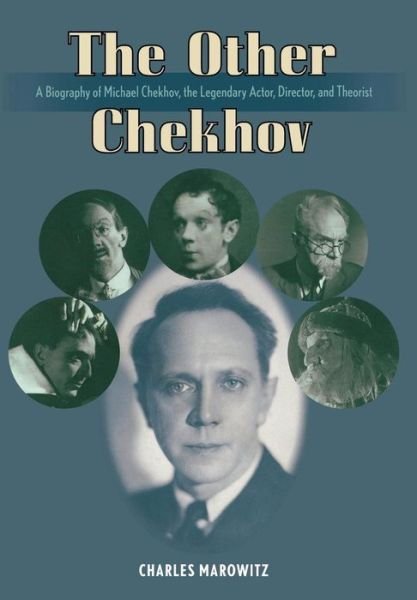 Cover for Charles Marowitz · The Other Chekhov: A Biography of Michael Chekhov, the Legendary Actor, Director &amp; Theorist - Applause Books (Inbunden Bok) (2004)