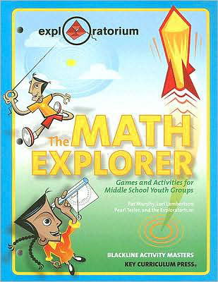 The Math Explorer: Games and Activities for Middle School Youth Groups (Exploratorium Series) - Exploratorium - Książki - Key Curriculum Press - 9781559535403 - 1 października 2004