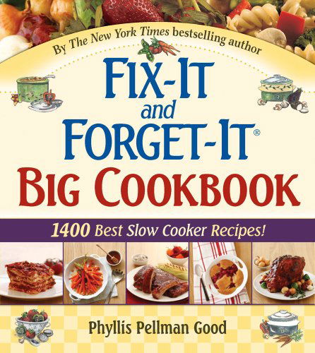 Cover for Phyllis Good · Fix-It and Forget-It Big Cookbook: 1400 Best Slow Cooker Recipes! - Fix-It and Forget-It (Hardcover Book) [First Printing edition] (2008)