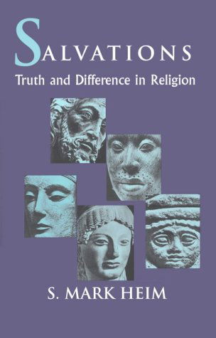 Salvations: Truth and Difference in Religion - Faith Meets Faith S. - S.Mark Heim - Boeken - Orbis Books (USA) - 9781570750403 - 1 oktober 1995