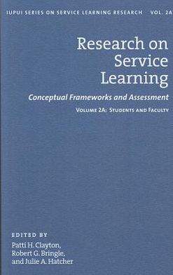 Cover for Research on Service Learning: Conceptual Frameworks and Assessments: Students and Faculty - IUPUI Series on Service Learning Research 3IUPUI Series on Service Learning Research 3IUPUI Series on Service Learning Research 3IUPUI Series on Service Learning R (Hardcover Book) (2012)