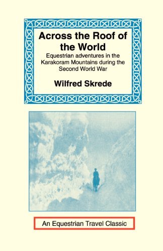 Cover for Wilfred Skrede · Across the Roof of the World: Equestrian Adventures in the Karakoram Mountains During the Second World War (Equestrian Travel Classics) (Paperback Book) (2001)