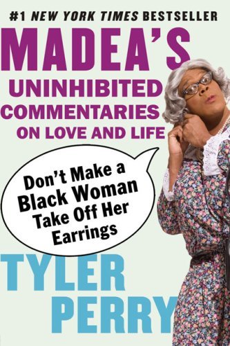 Cover for Tyler Perry · Don't Make a Black Woman Take off Her Earrings: Madea's Uninhibited Commentaries on Love and Life (Paperback Book) (2007)
