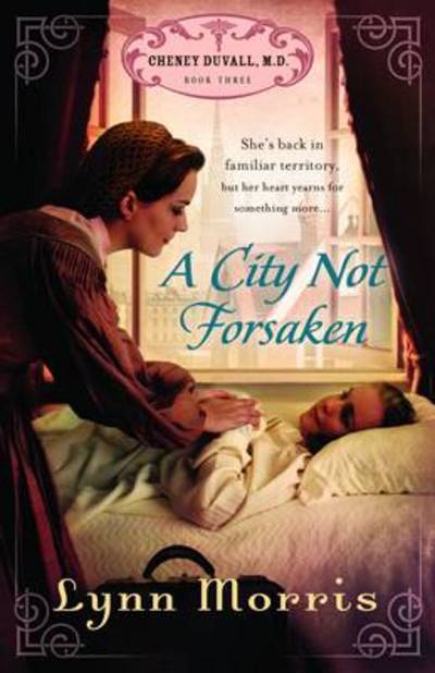 Cover for Lynn Morris · A City Not Forsaken - Cheney Duvall MD Series (Paperback Book) [Book 3 edition] (2012)