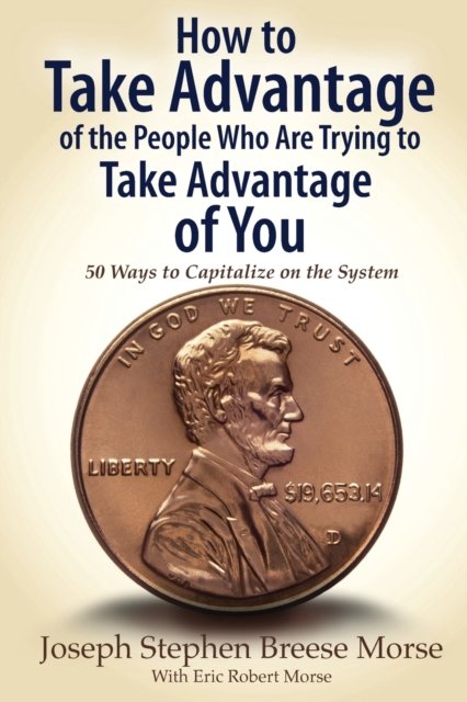 Joseph Stephen Breese Mores · How to Take Advantage of the People Who Are Trying to Take Advantage of You (Paperback Book) (2006)