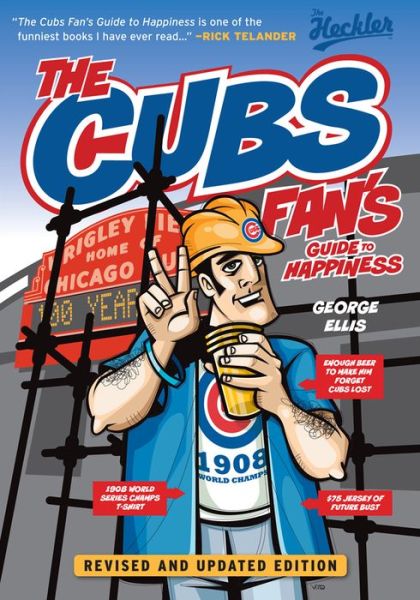 The Cubs Fan's Guide to Happiness - George Ellis - Książki - Triumph Books - 9781600789403 - 1 kwietnia 2014