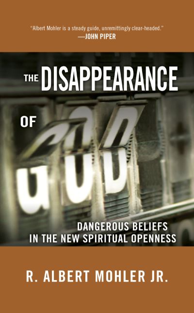 Cover for Dr. R. Albert Mohler · Disappearance of God, the (Paperback Book) (2009)