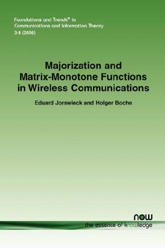 Cover for Eduard Jorswieck · Majorization and Matrix Monotone Functions in Wireless Communications - Foundations and Trends (R) in Communications and Information Theory (Paperback Book) (2007)