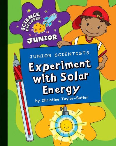 Cover for Christine Taylor-butler · Junior Scientists: Experiment with Solar Energy (Science Explorer Junior) (Hardcover Book) (2010)