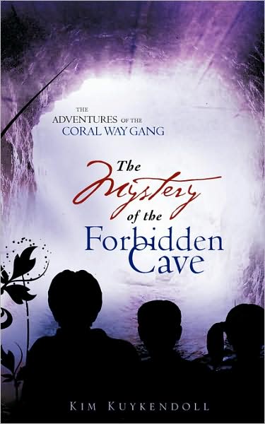 Cover for Kim Kuykendoll · The Adventures of the Coral Way Gang: the Mystery of the Forbidden Cave (Paperback Book) (2008)