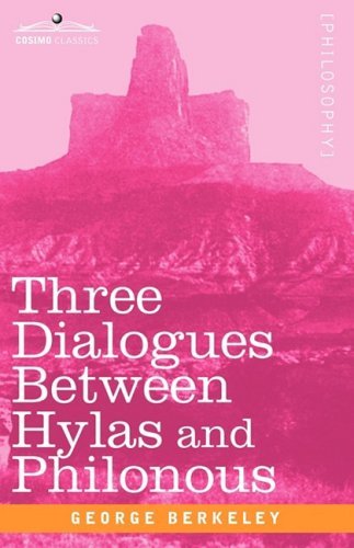 Three Dialogues Between Hylas and Philonous - George Berkeley - Books - Cosimo Classics - 9781605205403 - December 1, 2008