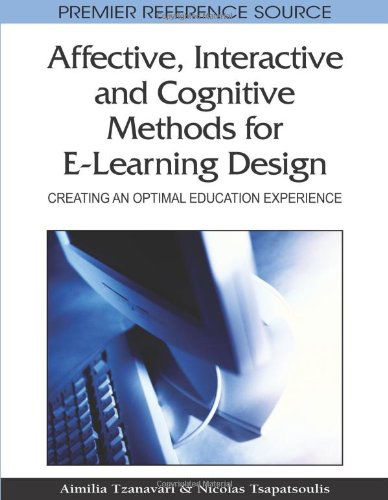 Cover for Aimilia Tzanavari · Affective, Interactive, and Cognitive Methods for E-learning Design: Creating an Optimal Education Experience (Hardcover Book) (2010)