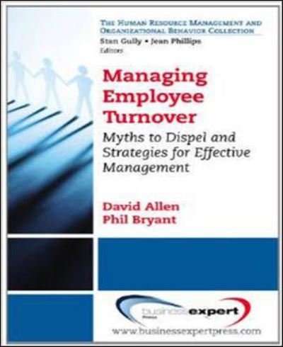 Cover for David Allen · Managing Employee Turnover: Dispelling Myths and Fostering Evidence-Based Retention Strategies (Paperback Bog) (2012)