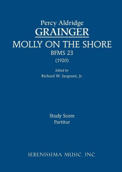 Cover for Percy Aldridge Grainger · Molly on the Shore, Bfms 23: Study Score (Taschenbuch) (2014)