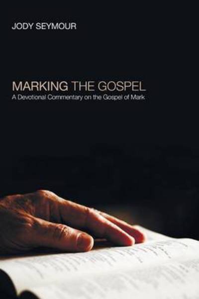 Cover for Jody Seymour · Marking the Gospel (Paperback Book) (2011)