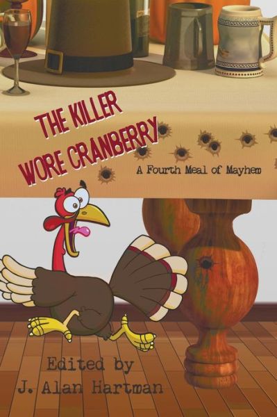 Cover for J Alan Hartman · The Killer Wore Cranberry: a Fourth Meal of Mayhem (Taschenbuch) (2014)