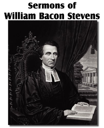 Sermons of William Bacon Stevens - William Bacon Stevens - Livros - Bottom of the Hill Publishing - 9781612036403 - 1 de setembro de 2012
