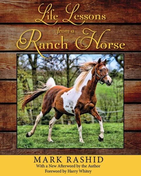 Cover for Mark Rashid · Life Lessons from a Ranch Horse: With a New Afterword by the Author (Hardcover Book) (2011)