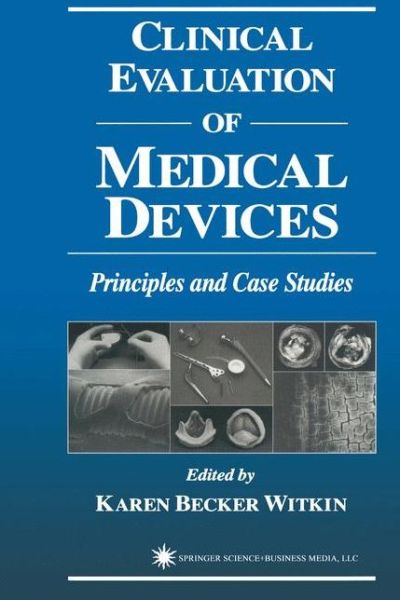 Cover for Karen Becker Witkin · Clinical Evaluation of Medical Devices: Principles and Case Studies (Paperback Book) [1st Ed. Softcover of Orig. Ed. 1998 edition] (2010)