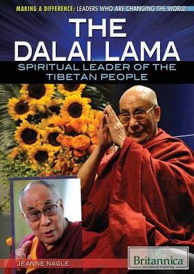 Cover for Jeanne Nagle · The Dalai Lama: Spiritual Leader of the Tibetan People (Making a Difference: Leaders Who Are Changing the World) (Hardcover Book) (2014)