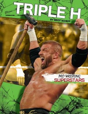 Cover for Matt Scheff · Triple H (Pro Wrestling Superstars) (Hardcover Book) (2014)