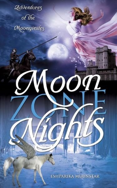 Cover for Eshparika Muunstar · Moon Zone Nights: Adventures of the Moonyinites (Paperback Book) (2014)
