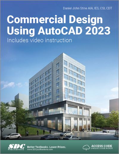 Commercial Design Using AutoCAD 2023 - Daniel John Stine - Books - SDC Publications - 9781630575403 - September 14, 2022