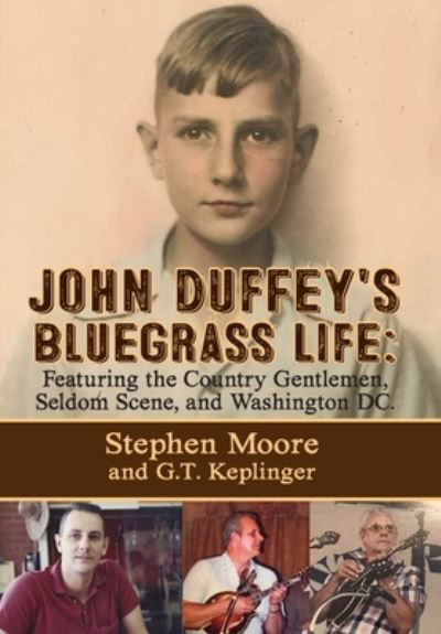 Cover for Stephen Moore · John Duffey's Bluegrass Life: FEATURING THE COUNTRY GENTLEMEN, SELDOM SCENE, AND WASHINGTON, D.C. - Second Edition (Hardcover Book) (2019)