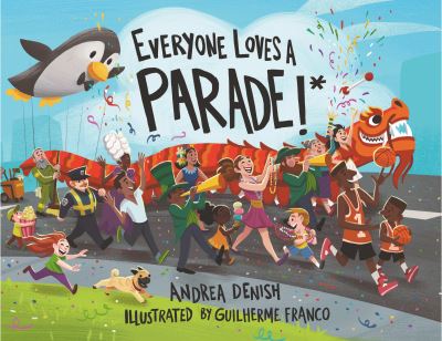 Everyone Loves a Parade!* - Andrea Denish - Livros - Boyds Mills Press - 9781635921403 - 18 de março de 2020