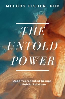 Cover for Melody Fisher · The Untold Power: Underrepresented Groups in Public Relations (Pocketbok) (2022)