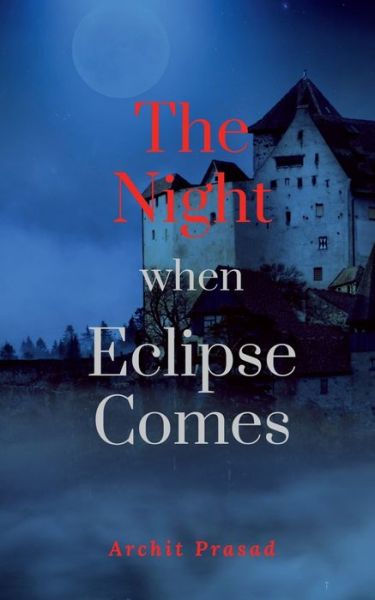 Cover for Archit Prasad · The Night When Eclipse Comes (Paperback Book) (2021)
