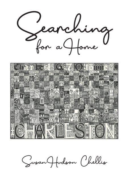 Searching for a Home - Susan Hudson Chellis - Books - Palmetto Publishing - 9781638371403 - August 27, 2021