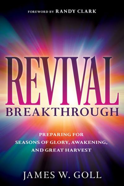 Revival Breakthrough - James W Goll - Books - Whitaker House - 9781641238403 - August 30, 2022