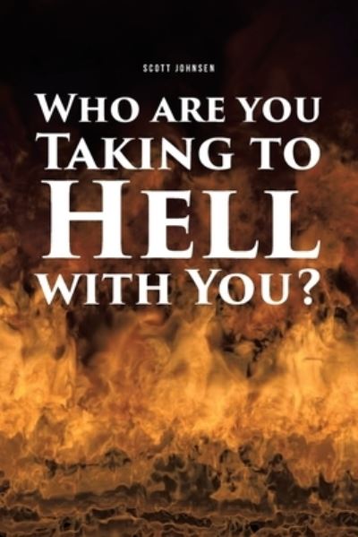 Cover for Scott Johnsen · Who are You Taking to Hell with You? (Paperback Book) (2021)