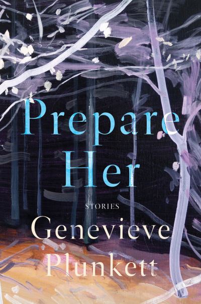 Cover for Genevieve Plunkett · Prepare Her: Stories (Paperback Book) (2021)