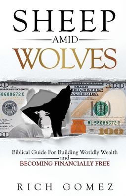 Sheep Amid Wolves - Rich Gomez - Livros - Author Academy Elite - 9781647463403 - 29 de dezembro de 2020
