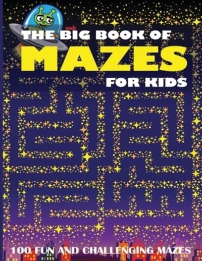 Cover for Dylanna Press · The Big Book of Mazes for Kids: 100 Fun and Challenging Mazes (Paperback Book) (2020)